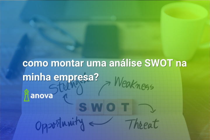 como montar uma análise SWOT na minha empresa?